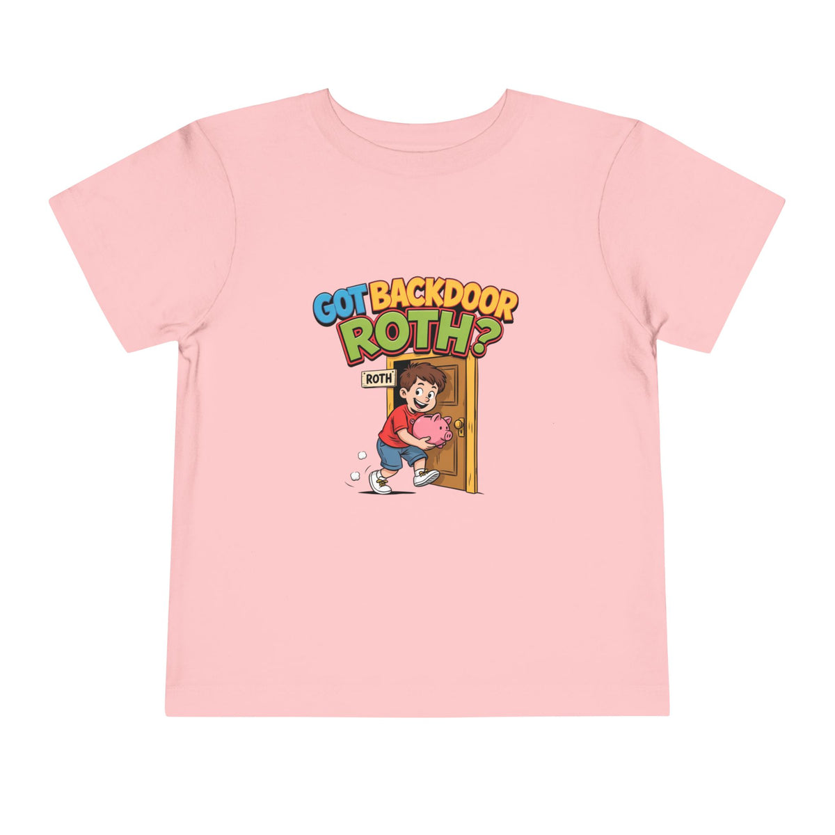 GOT BACKDOOR ROTH? Boys' Toddler Tee | Funny Finance Kids Clothing