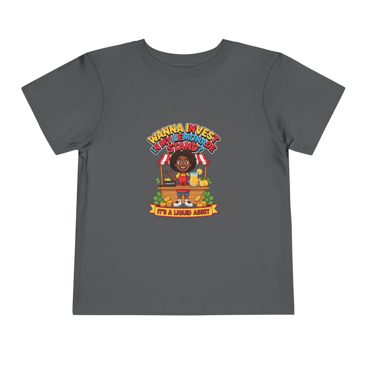 WANNA INVEST IN MY LEMONADE STAND? IT'S A LIQUID ASSET. Girls' Toddler Tee | Funny Finance Kids Clothing
