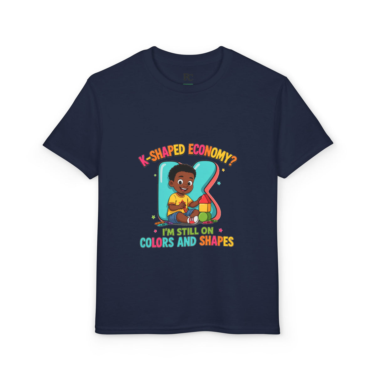 K-SHAPED ECONOMY? I'M STILL ON COLORS AND SHAPES. Youth Tee | Funny Finance Kids Clothing. Youth Tee | Funny Finance Kids Clothing
