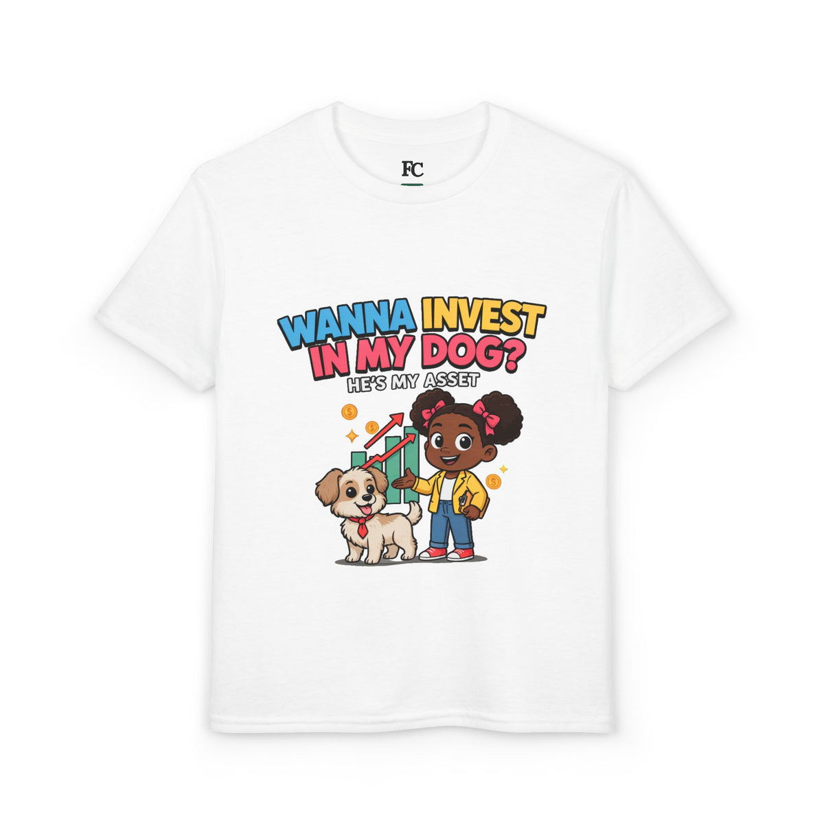 WANNA INVEST IN MY DOG? HE'S MY ASSET. Girls' Youth Tee | Funny Finance Kids Clothing