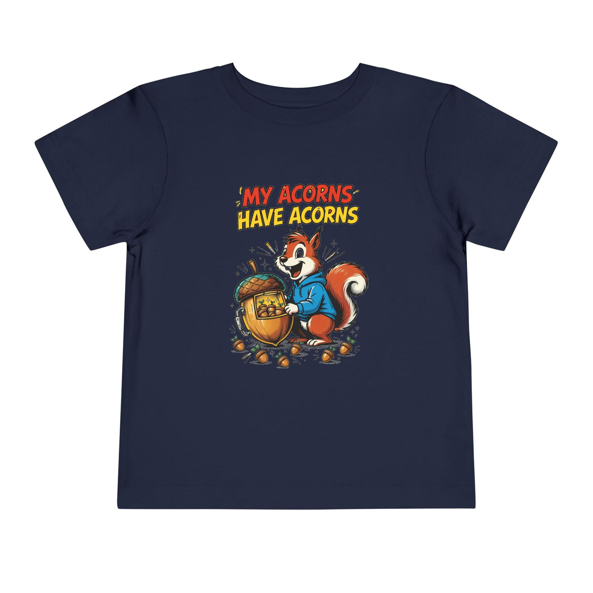 MY ACORNS HAVE ACORNS. Toddler Tee | Funny Finance Kids Clothing