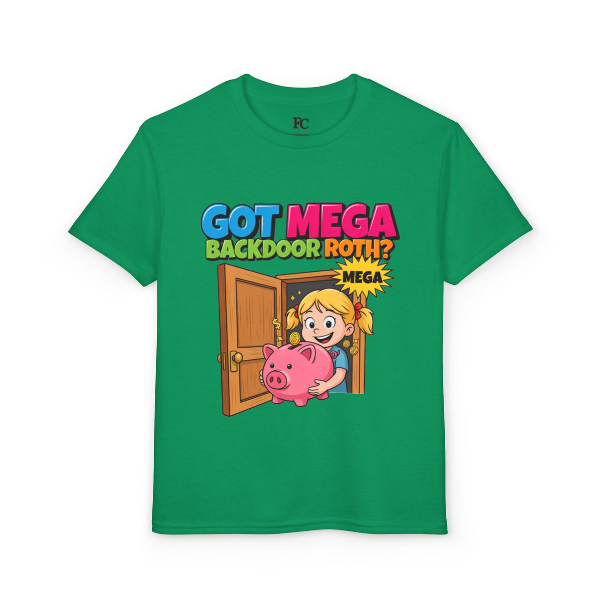GOT MEGA BACKDOOR ROTH? Girls' Youth Tee | Funny Finance Kids Clothing