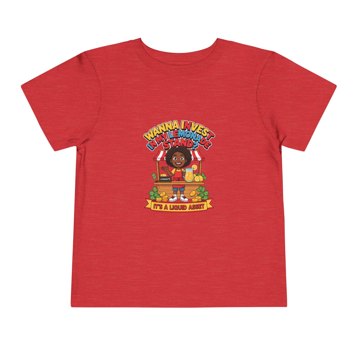 WANNA INVEST IN MY LEMONADE STAND? IT'S A LIQUID ASSET. Girls' Toddler Tee | Funny Finance Kids Clothing