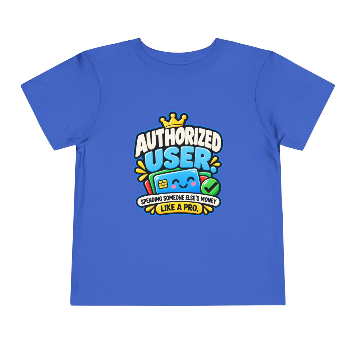 Authorized user? Girls' Toddler Tee | Funny Finance Kids Clothing