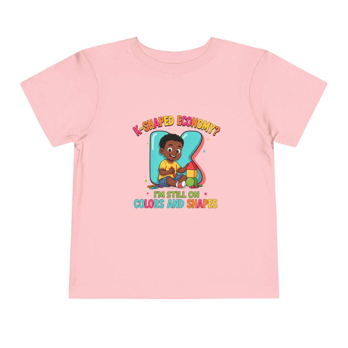 K-SHAPED ECONOMY? I'M STILL ON COLORS AND SHAPES. Boys' Toddler Tee | Funny Finance Kids Clothing