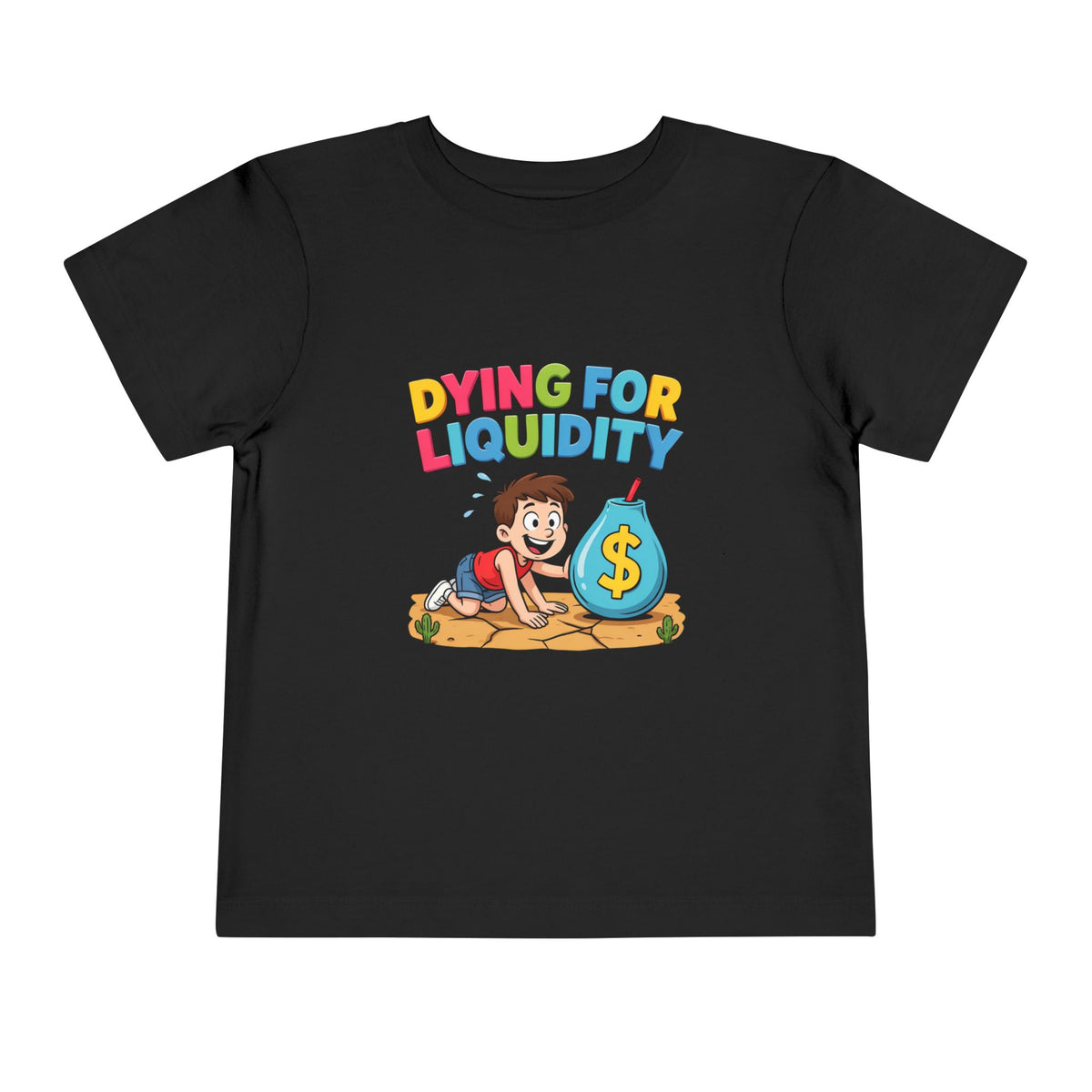 DYING FOR LIQUIDITY. Boys' Toddler Tee | Funny Finance Kids Clothing