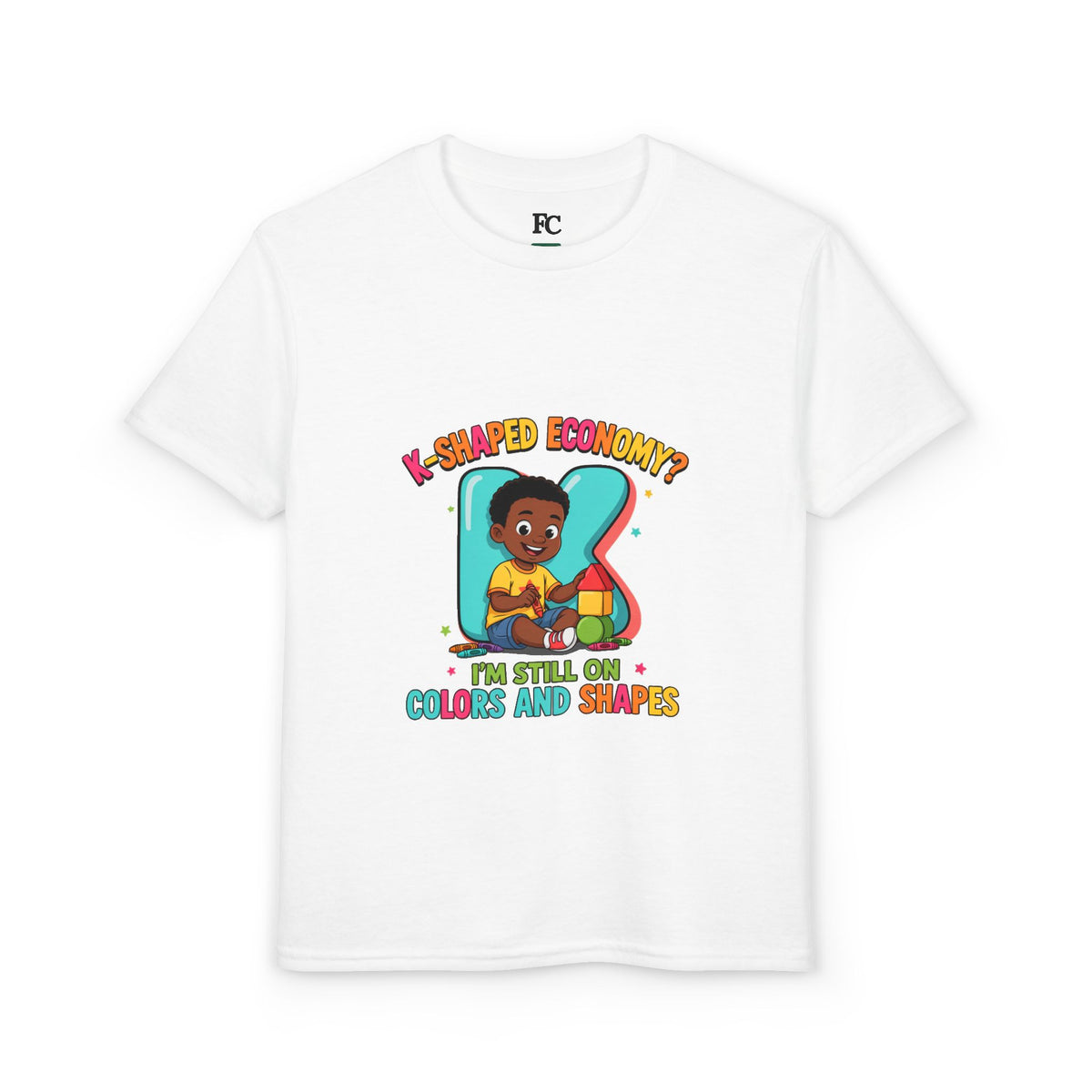 K-SHAPED ECONOMY? I'M STILL ON COLORS AND SHAPES. Youth Tee | Funny Finance Kids Clothing. Youth Tee | Funny Finance Kids Clothing