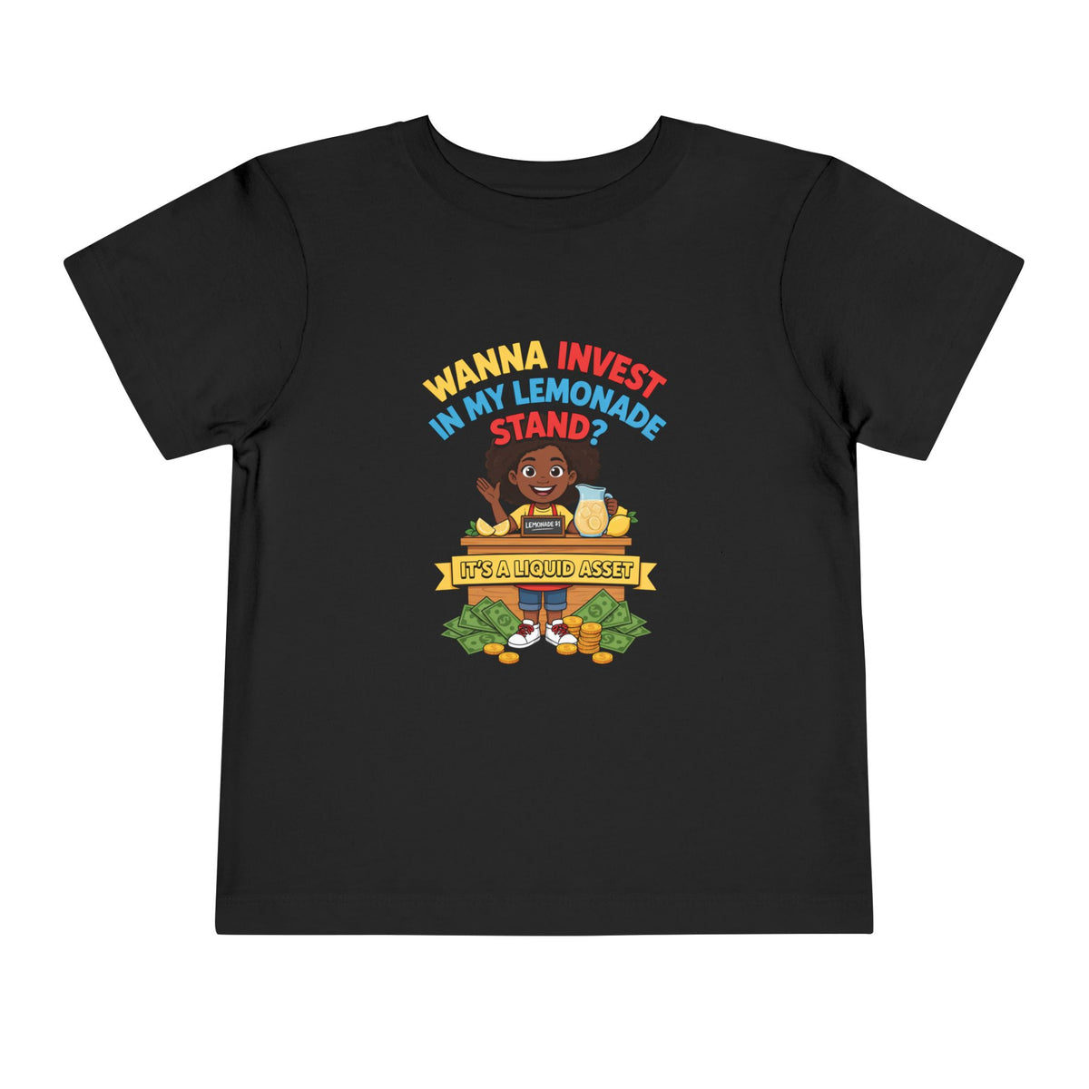 WANNA INVEST IN MY LEMONADE STAND? IT'S A LIQUID ASSET. Girls' Toddler Tee | Funny Finance Kids Clothing