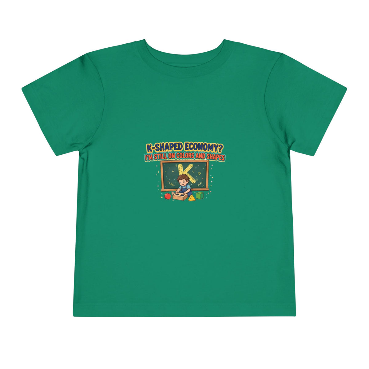 K-SHAPED ECONOMY? I'M STILL ON COLORS AND SHAPES. Boys' Toddler Tee | Funny Finance Kids Clothing