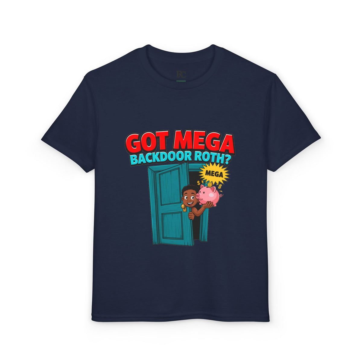 GOT MEGA BACKDOOR ROTH? Boys' Youth Tee | Funny Finance Kids Clothing