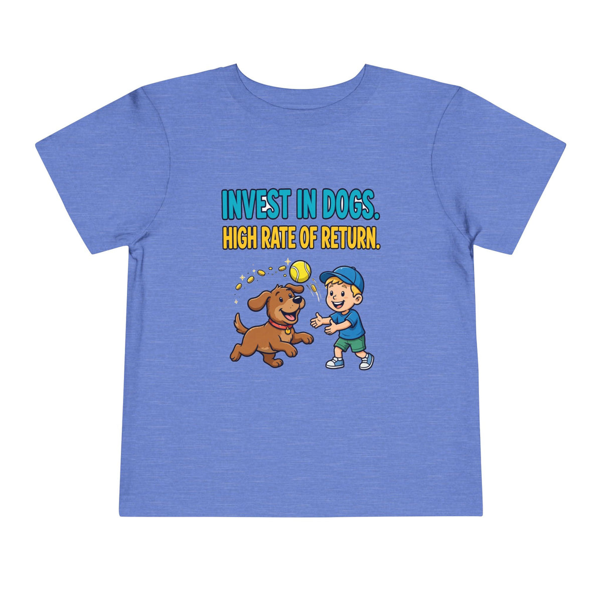 INVEST IN DOGS. HIGH RATE OF RETURN. Boys' Toddler Tee | Funny Finance Kids Clothing