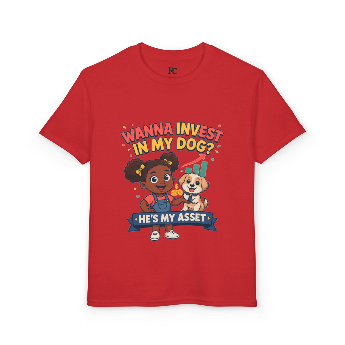 WANNA INVEST IN MY DOG? HE'S MY ASSET. Girls' Youth Tee | Funny Finance Kids Clothing