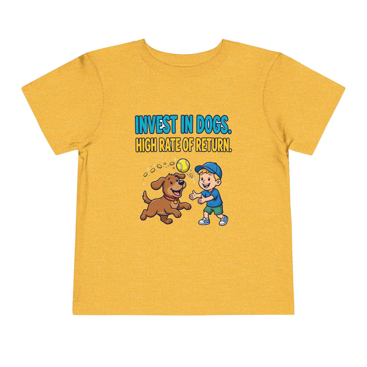 INVEST IN DOGS. HIGH RATE OF RETURN. Boys' Toddler Tee | Funny Finance Kids Clothing