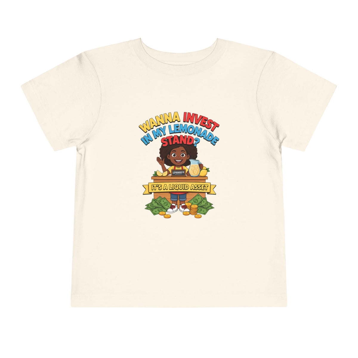 WANNA INVEST IN MY LEMONADE STAND? IT'S A LIQUID ASSET. Girls' Toddler Tee | Funny Finance Kids Clothing