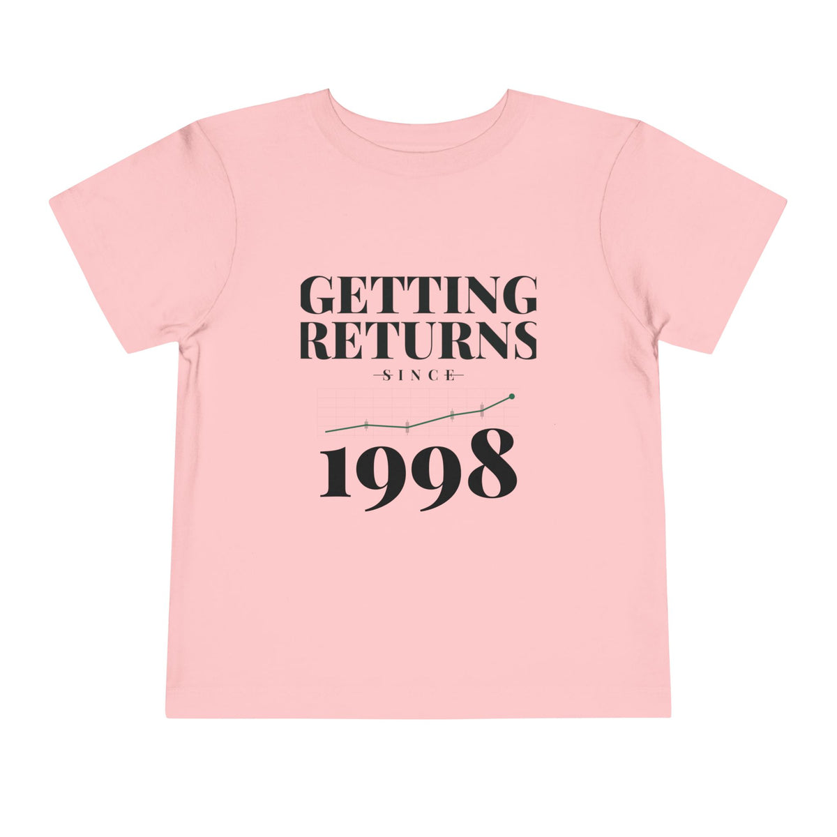 GETTING RETURNS SINCE [YEAR]. Toddler Tee | Personalized Funny Finance Kids Shirt