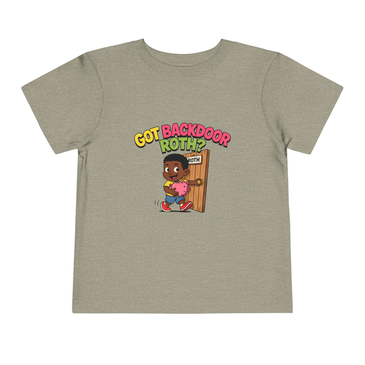 GOT BACKDOOR ROTH?. Girls' Toddler Tee | Funny Finance Kids Clothing