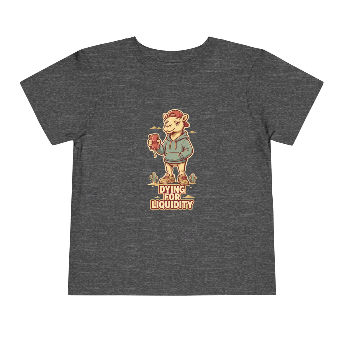 DYING FOR LIQUIDITY. Toddler Tee