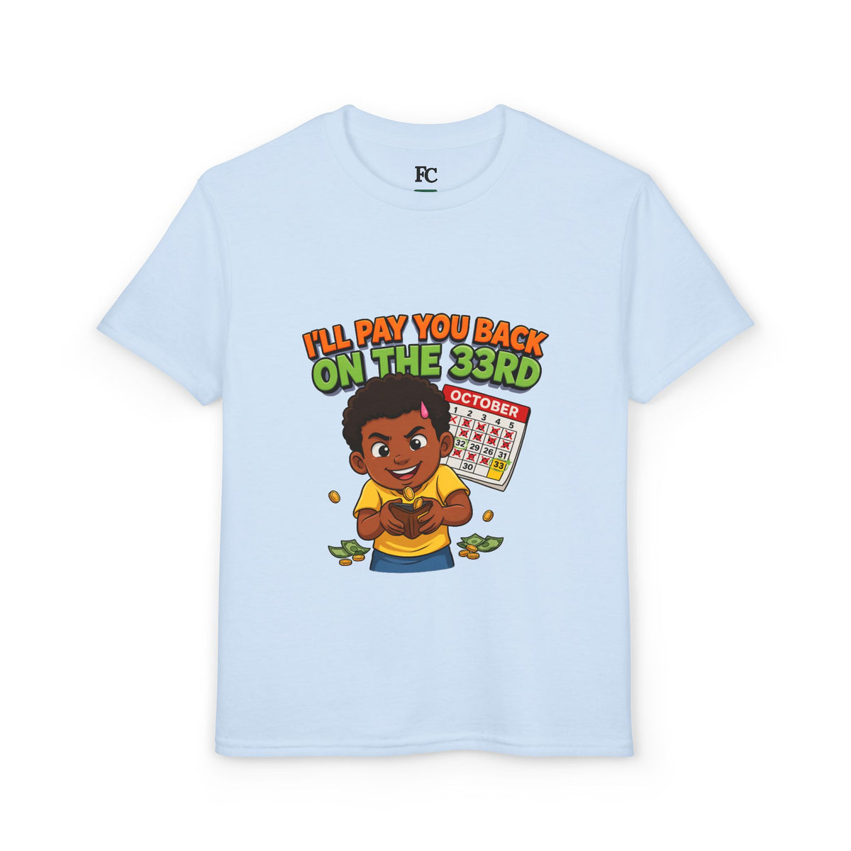 I'LL PAY YOU BACK ON THE 33RD. Youth Tee | Funny Finance Kids Clothing. Youth Tee | Funny Finance Kids Clothing