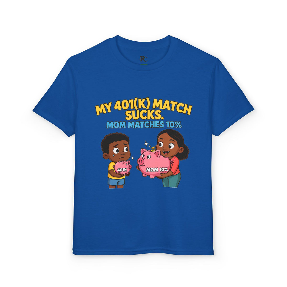 MY 401(K) MATCH SUCKS. MOM MATCHES 10%. Boys' Youth Tee | Funny Finance Kids Clothing