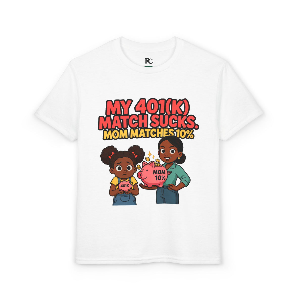 MY 401(K) MATCH SUCKS. MOM MATCHES 10%. Girls' Youth Tee | Funny Finance Kids Clothing