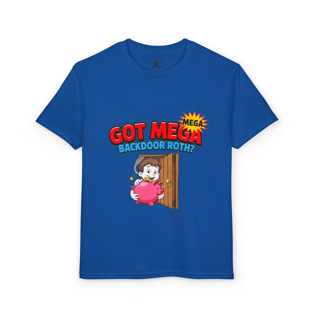 GOT MEGA BACKDOOR ROTH? Boys' Youth Tee | Funny Finance Kids Clothing