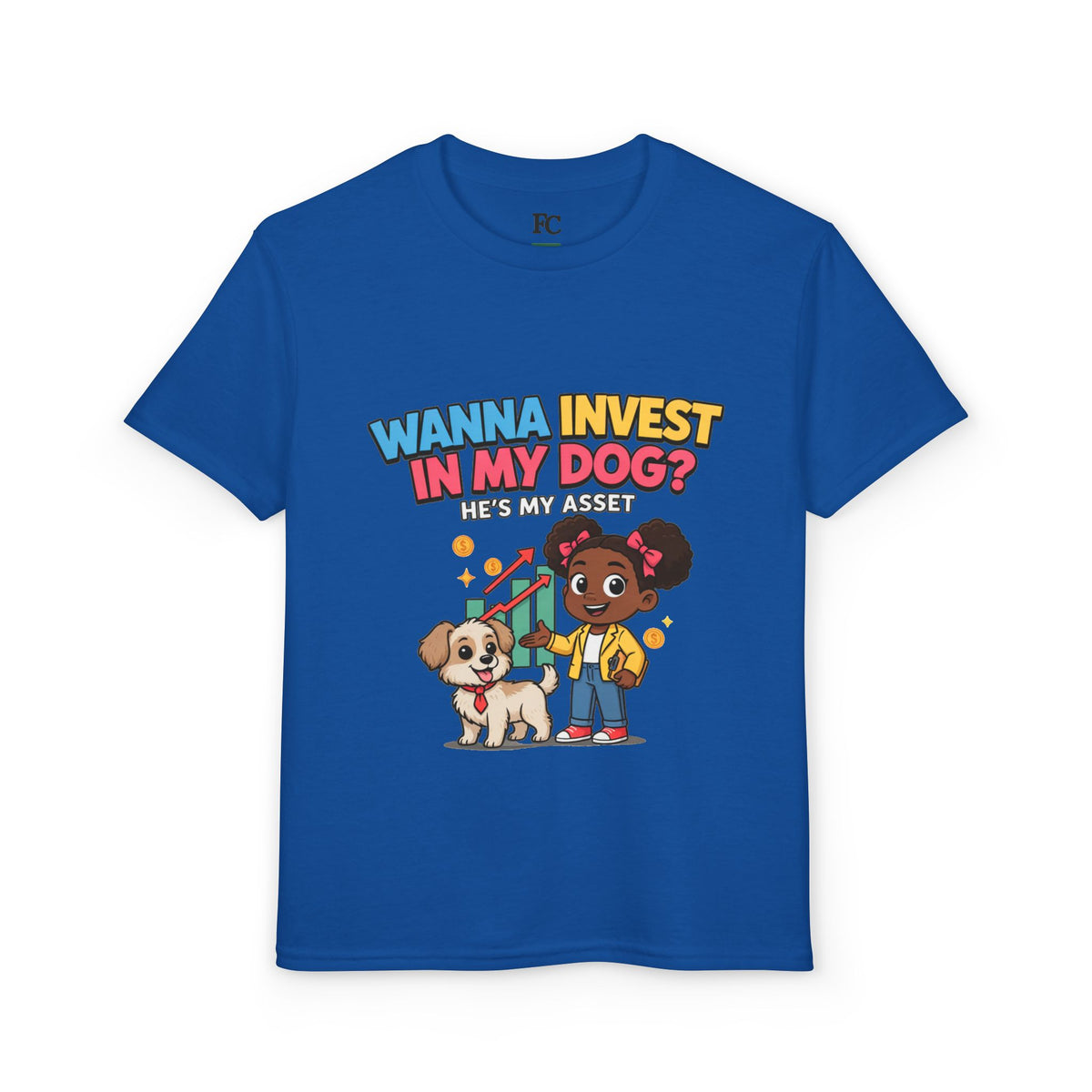 WANNA INVEST IN MY DOG? HE'S MY ASSET. Girls' Youth Tee | Funny Finance Kids Clothing
