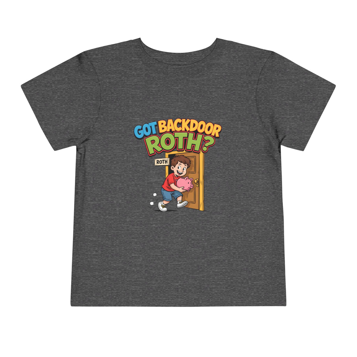 GOT BACKDOOR ROTH? Boys' Toddler Tee | Funny Finance Kids Clothing