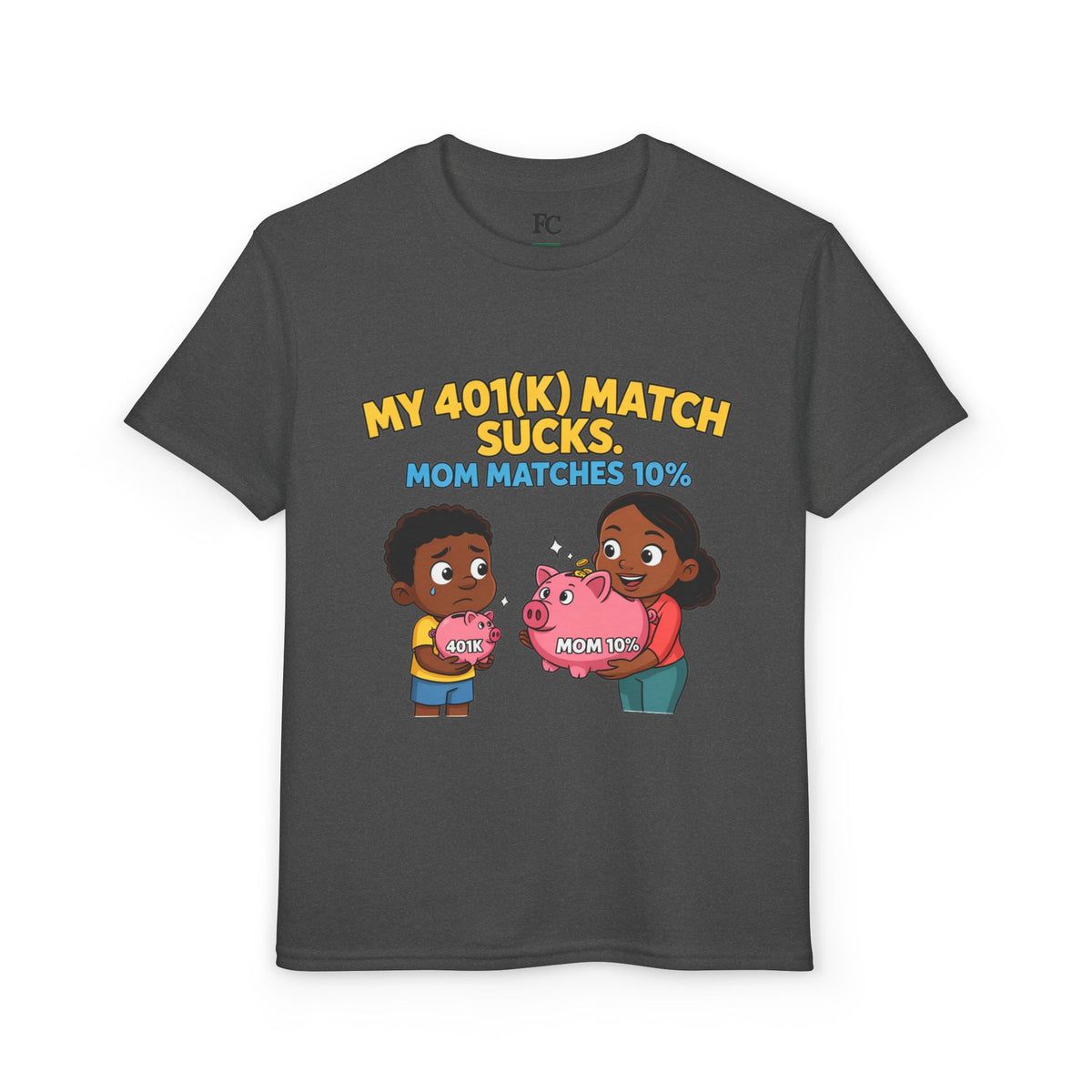 MY 401(K) MATCH SUCKS. MOM MATCHES 10%. Boys' Youth Tee | Funny Finance Kids Clothing