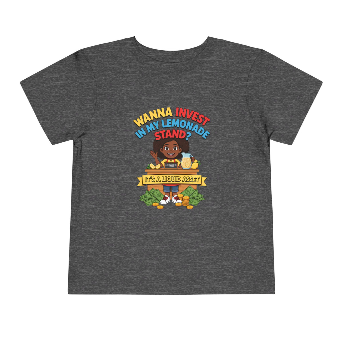 WANNA INVEST IN MY LEMONADE STAND? IT'S A LIQUID ASSET. Girls' Toddler Tee | Funny Finance Kids Clothing