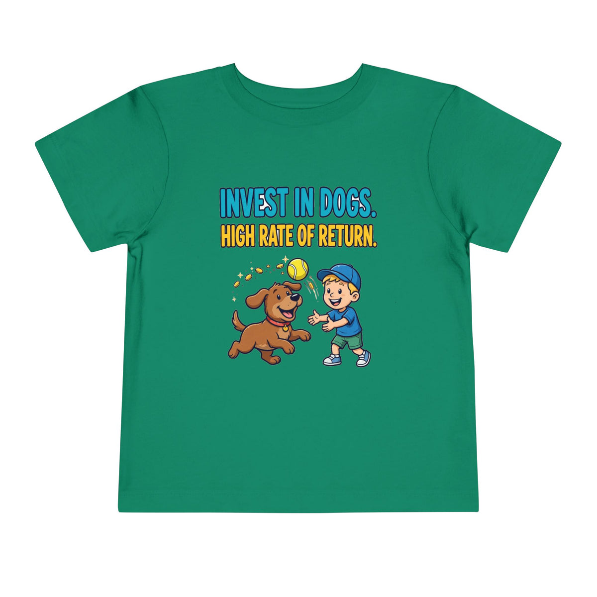 INVEST IN DOGS. HIGH RATE OF RETURN. Boys' Toddler Tee | Funny Finance Kids Clothing