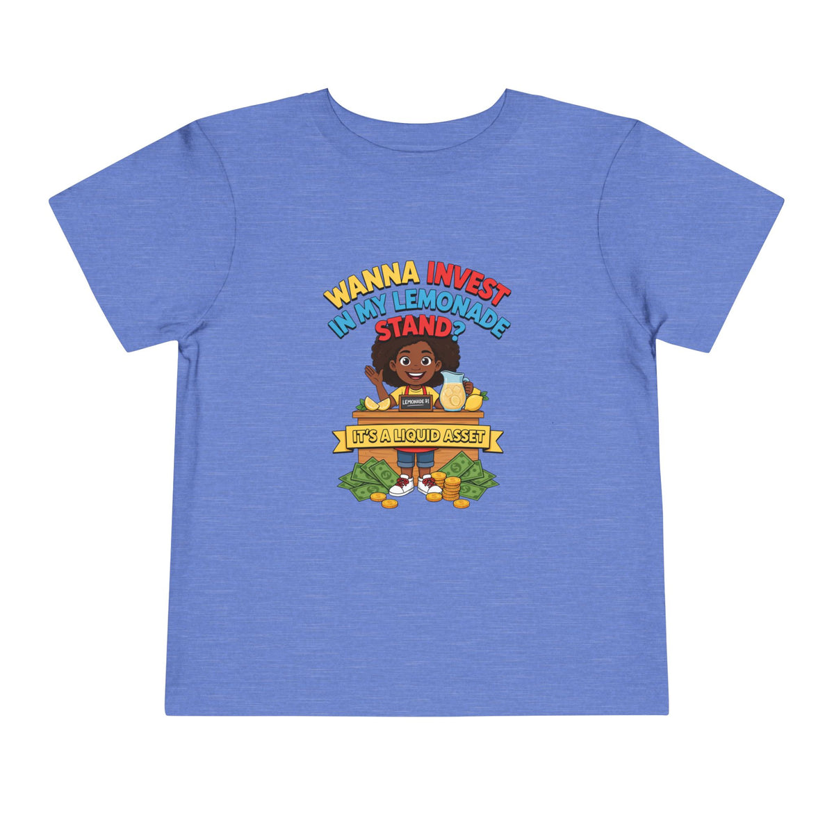 WANNA INVEST IN MY LEMONADE STAND? IT'S A LIQUID ASSET. Girls' Toddler Tee | Funny Finance Kids Clothing