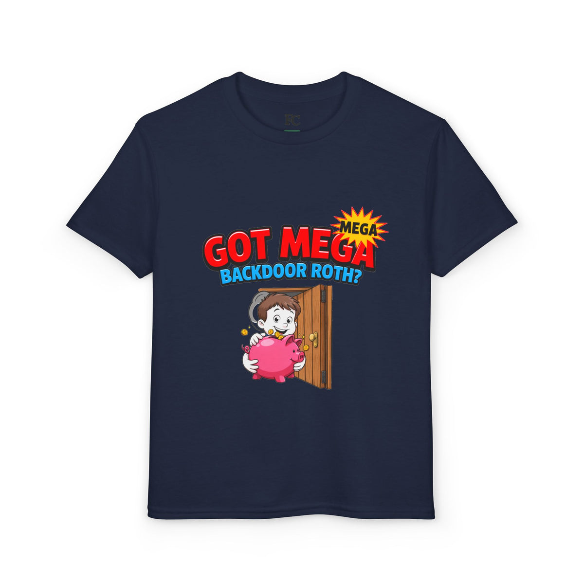 GOT MEGA BACKDOOR ROTH? Boys' Youth Tee | Funny Finance Kids Clothing