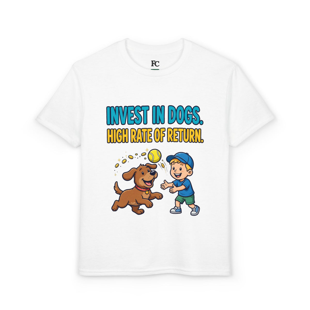 INVEST IN DOGS. HIGH RATE OF RETURN. Youth Tee | Funny Finance Kids Clothing