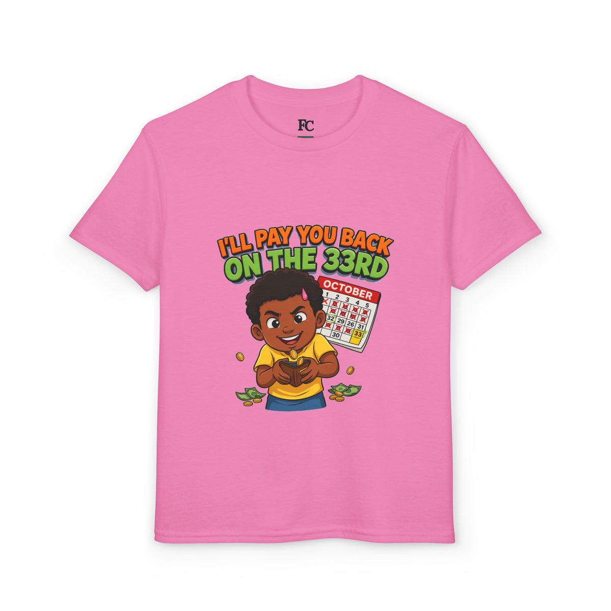 I'LL PAY YOU BACK ON THE 33RD. Youth Tee | Funny Finance Kids Clothing. Youth Tee | Funny Finance Kids Clothing