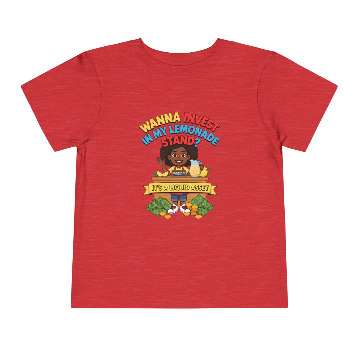 WANNA INVEST IN MY LEMONADE STAND? IT'S A LIQUID ASSET. Girls' Toddler Tee | Funny Finance Kids Clothing