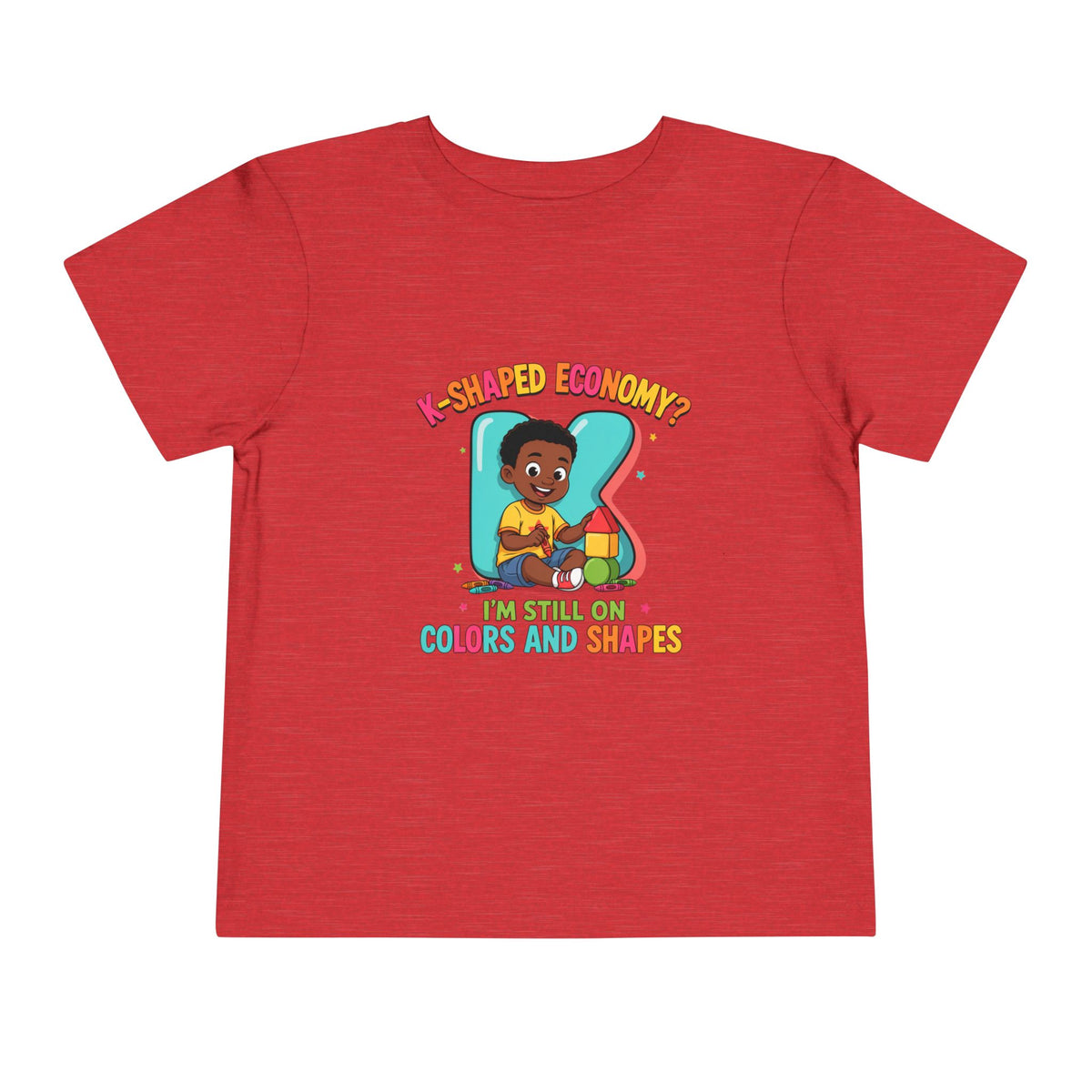 K-SHAPED ECONOMY? I'M STILL ON COLORS AND SHAPES. Boys' Toddler Tee | Funny Finance Kids Clothing