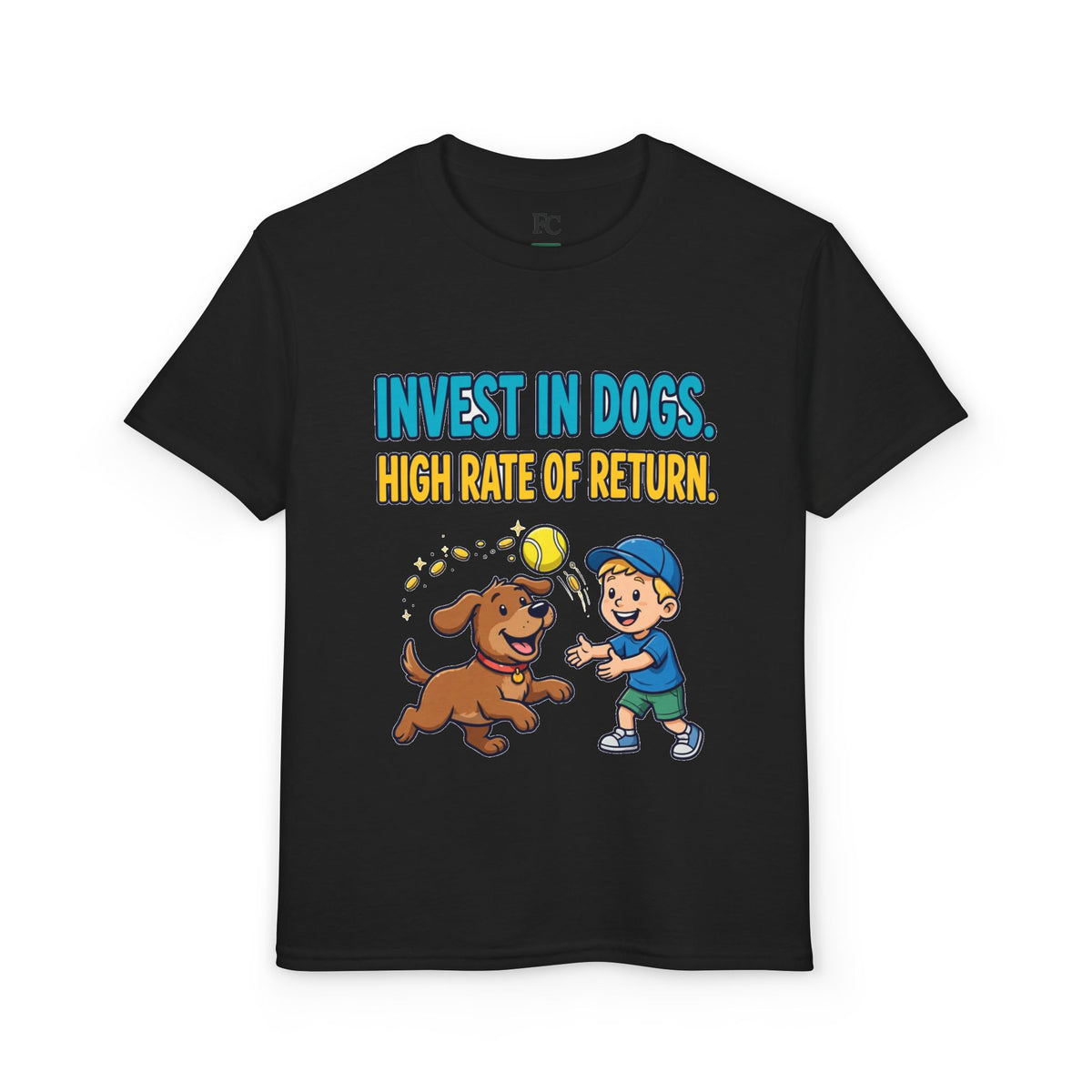 INVEST IN DOGS. HIGH RATE OF RETURN. Youth Tee | Funny Finance Kids Clothing
