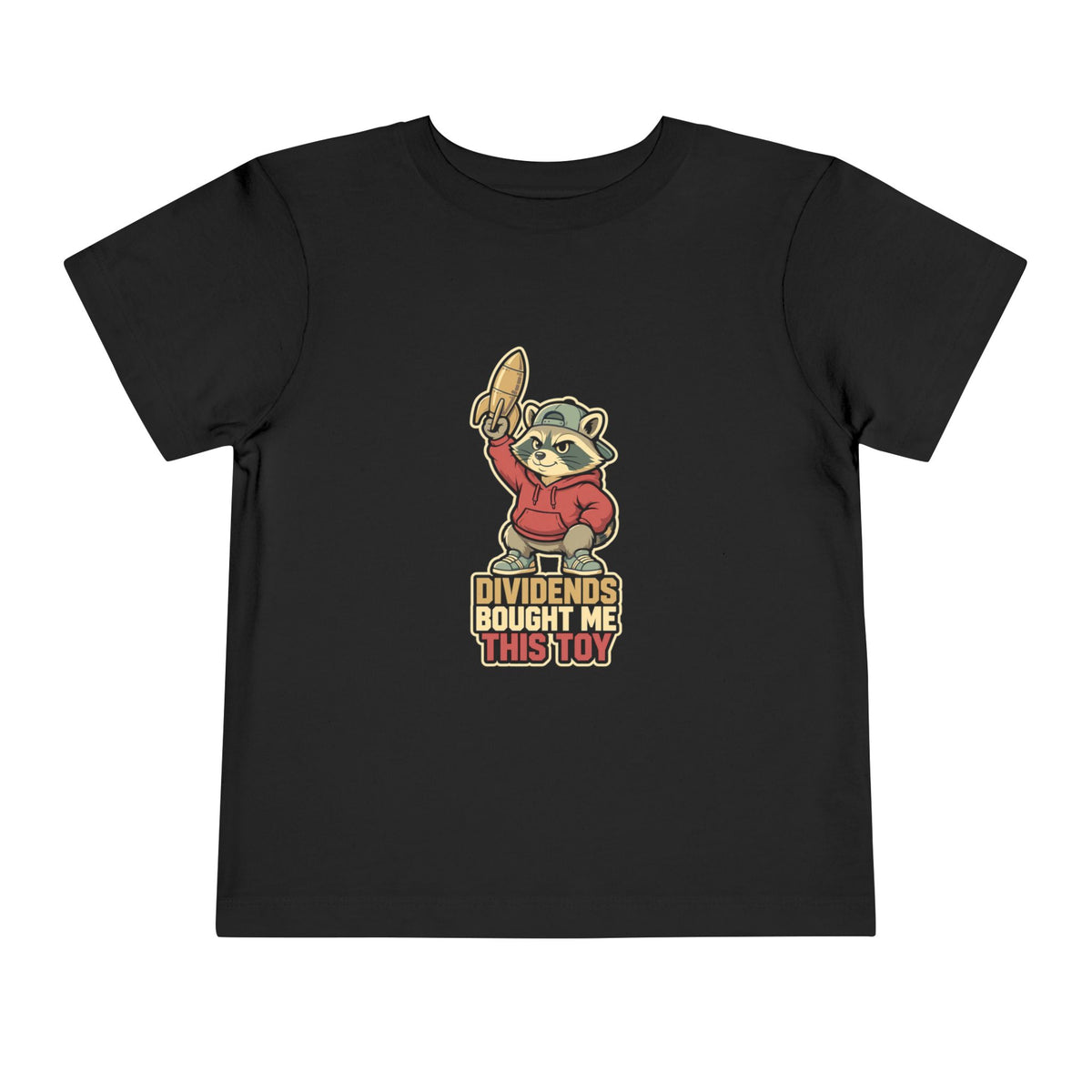 DIVIDENDS BOUGHT ME THIS TOY. Toddler Tee