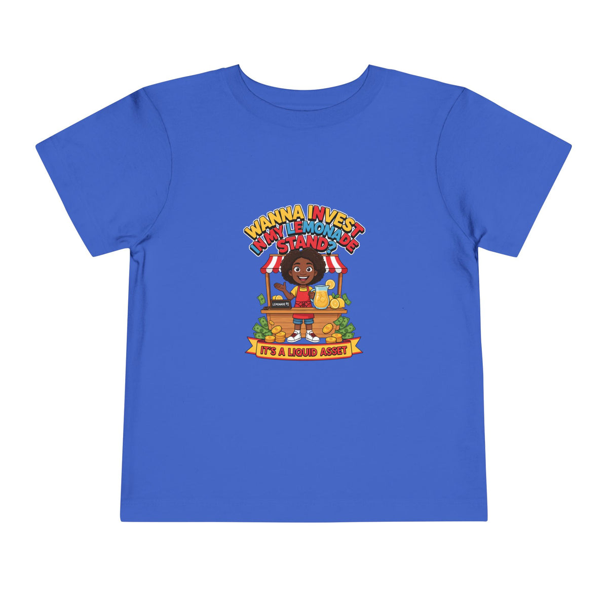 WANNA INVEST IN MY LEMONADE STAND? IT'S A LIQUID ASSET. Girls' Toddler Tee | Funny Finance Kids Clothing