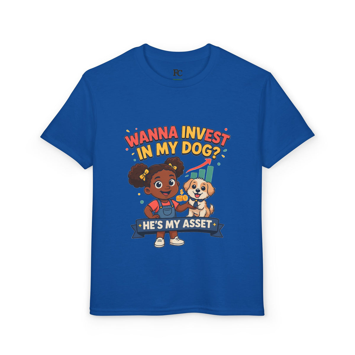 WANNA INVEST IN MY DOG? HE'S MY ASSET. Girls' Youth Tee | Funny Finance Kids Clothing