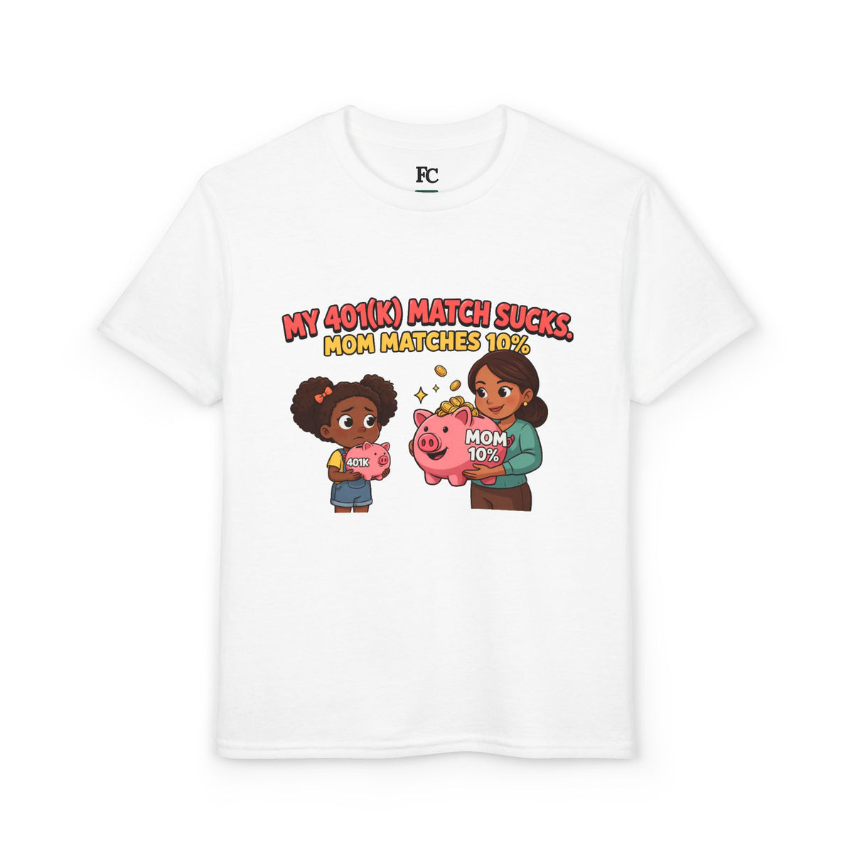 MY 401(K) MATCH SUCKS. MOM MATCHES 10%. Girls' Youth Tee | Funny Finance Kids Clothing