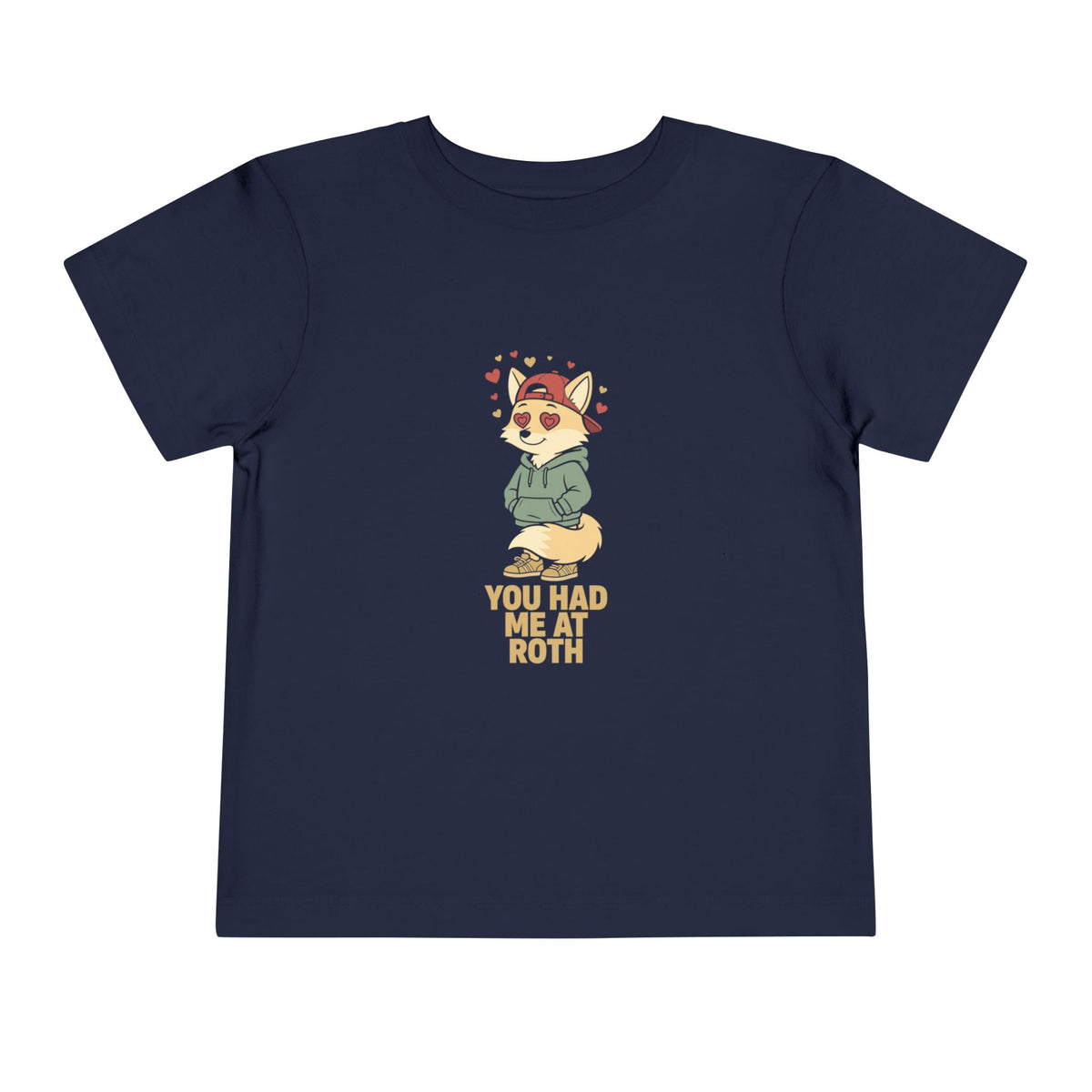 YOU HAD ME AT ROTH. Toddler Tee
