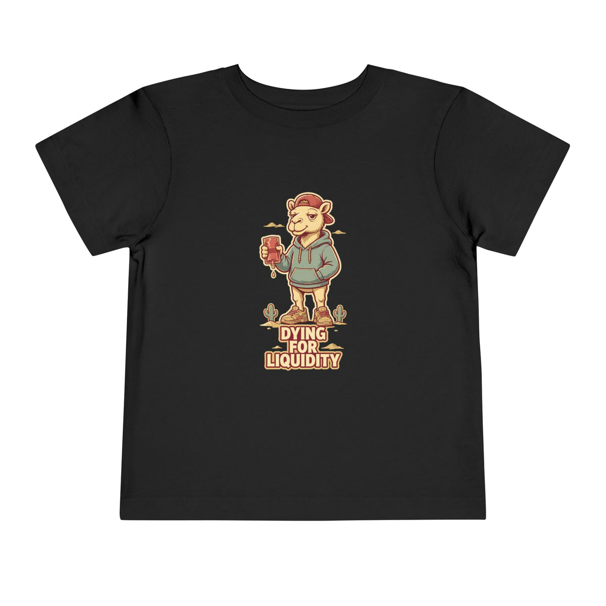 DYING FOR LIQUIDITY. Toddler Tee