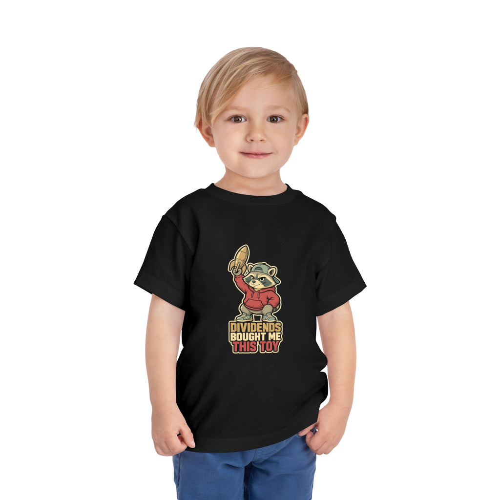 DIVIDENDS BOUGHT ME THIS TOY. Toddler Tee