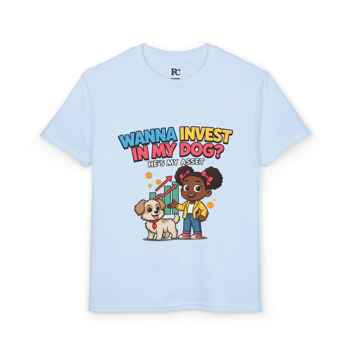 WANNA INVEST IN MY DOG? HE'S MY ASSET. Girls' Youth Tee | Funny Finance Kids Clothing