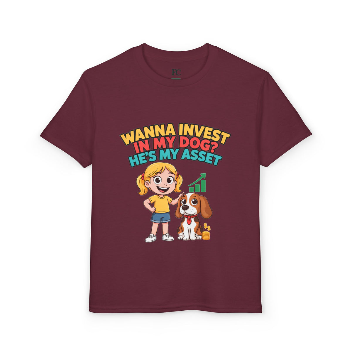 WANNA INVEST IN MY DOG? HE'S MY ASSET. Girls' Youth Tee | Funny Finance Kids Clothing