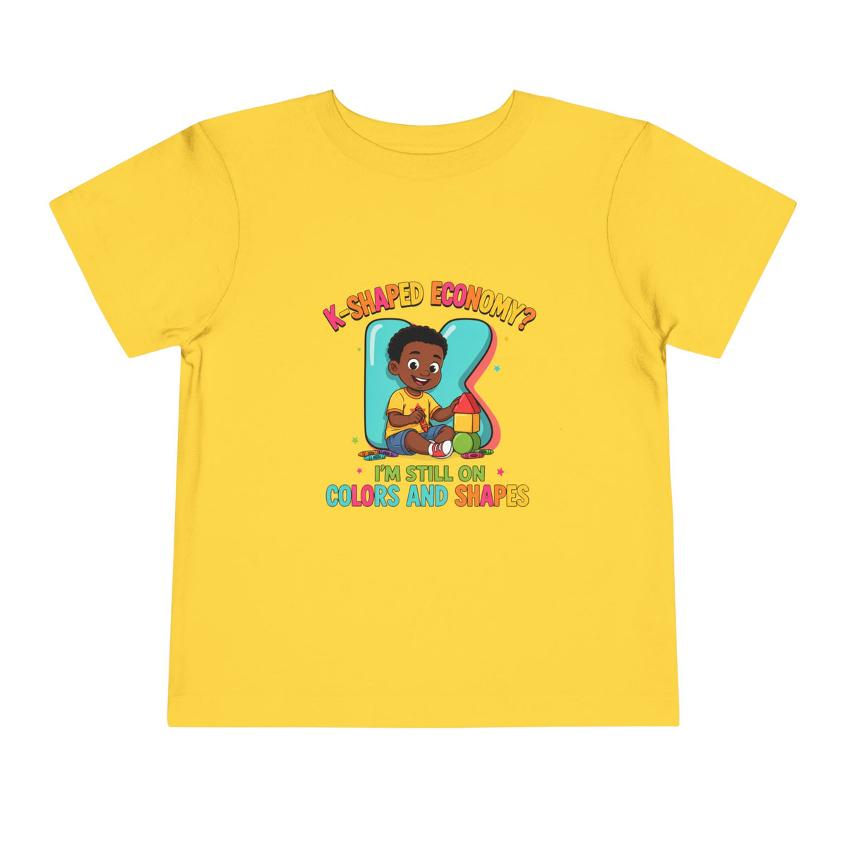 K-SHAPED ECONOMY? I'M STILL ON COLORS AND SHAPES. Boys' Toddler Tee | Funny Finance Kids Clothing
