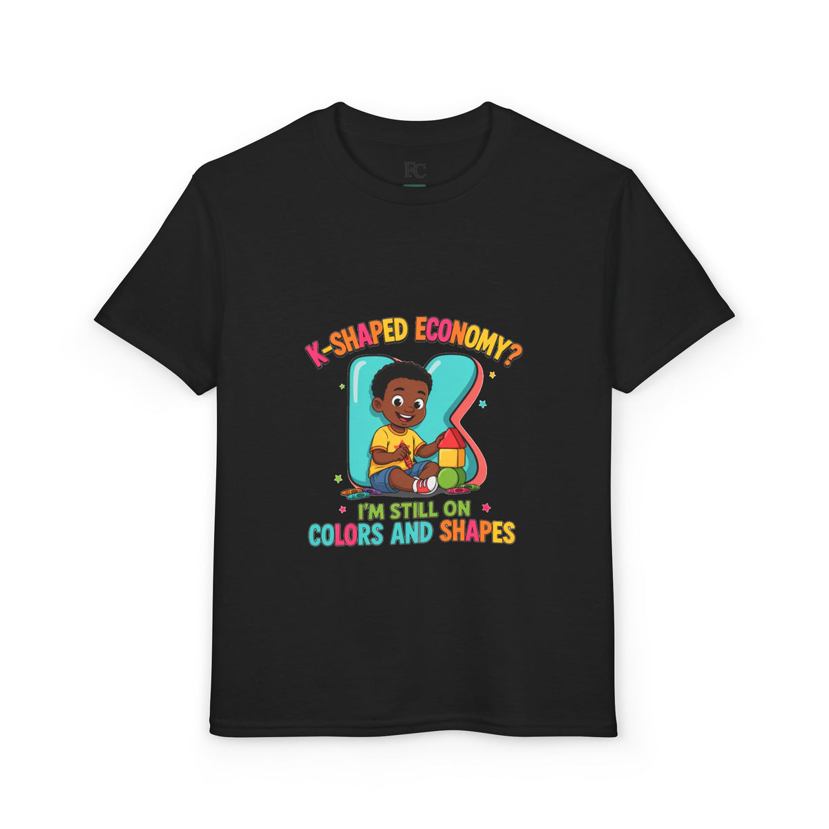 K-SHAPED ECONOMY? I'M STILL ON COLORS AND SHAPES. Youth Tee | Funny Finance Kids Clothing. Youth Tee | Funny Finance Kids Clothing