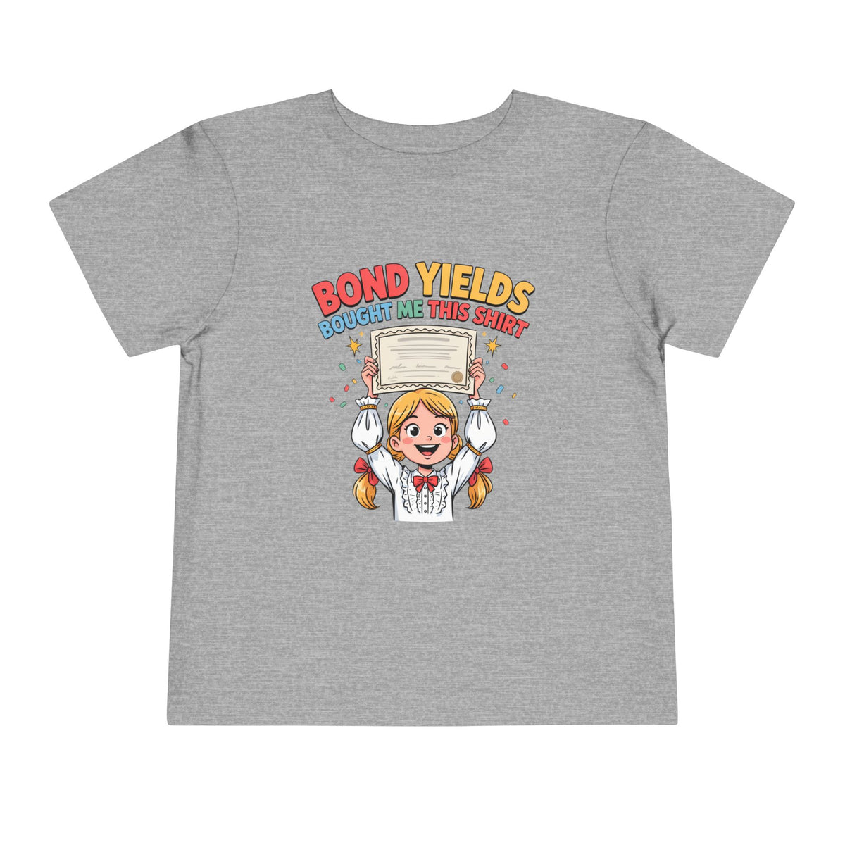 BOND YIELDS BOUGHT ME THIS SHIRT. Girls' Toddler Tee | Funny Finance Kids Clothing
