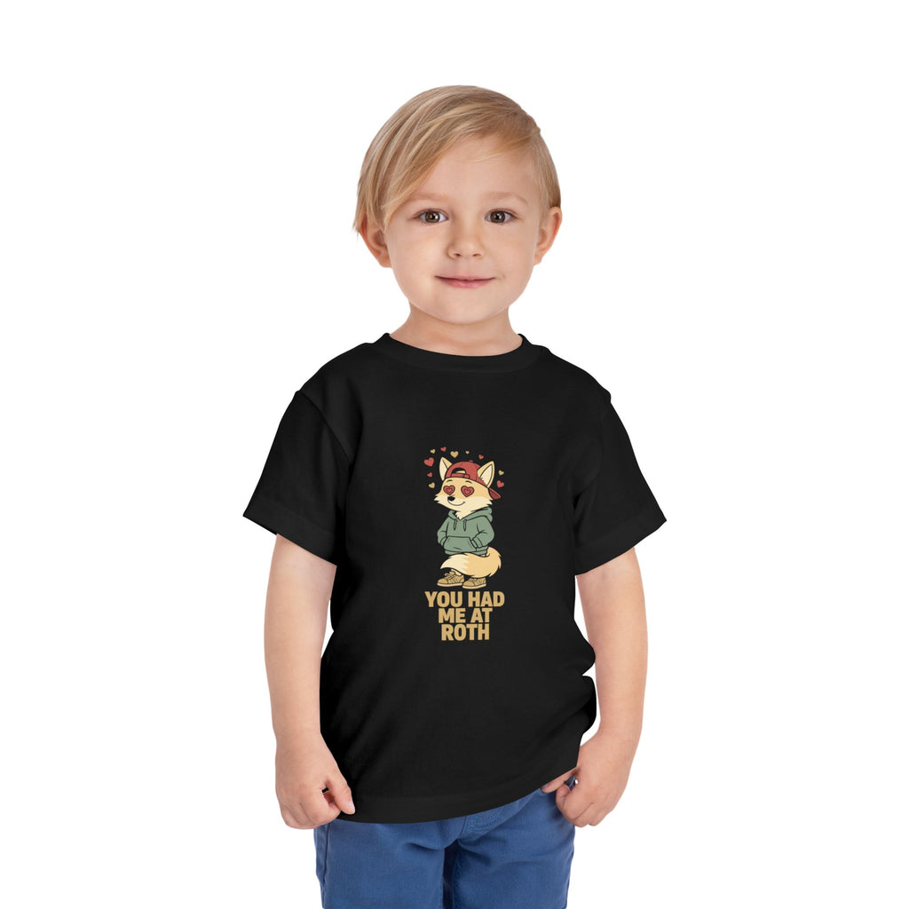 YOU HAD ME AT ROTH. Toddler Tee